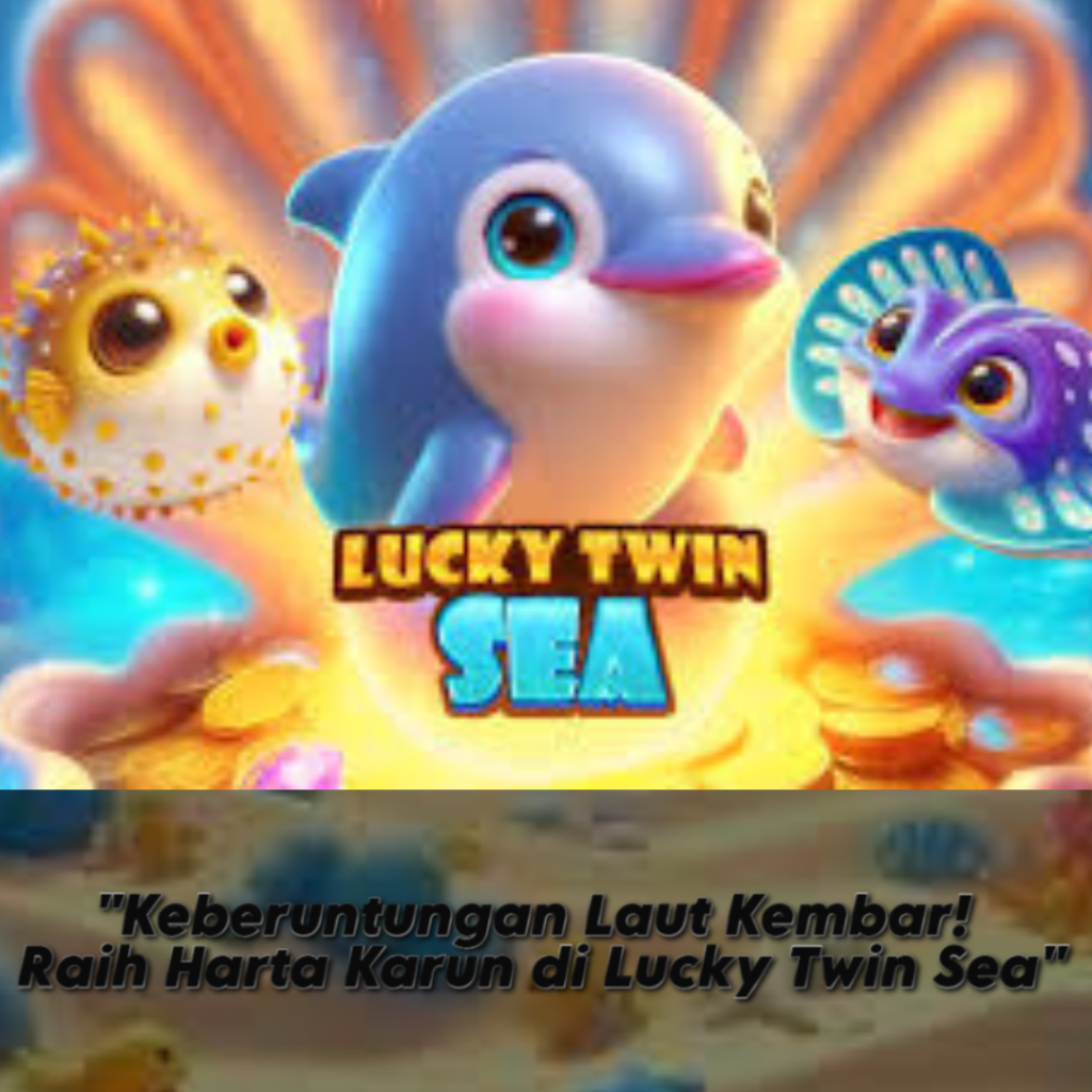 Lucky Twin Sea